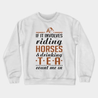 Horses and Tea Crewneck Sweatshirt